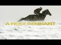 Lagu A Holy Remnant (David Wilkerson)