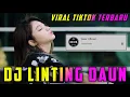Download Lagu Dj Tiktok Viral x Linting Daun x Jedag Jedug Terbaru Yang Kalian Cari Cari x Remix Selow Full Bass