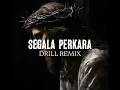 Download Lagu Segala Perkara ( Drill Remix )
