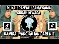 Lagu DJ KAU DAN AKU SAMA SAMA SUDAH DEWASA II DJ RINDU BERAT FULL BASS VIRAL YANG KALIAN CARI NIE 🎧‼️