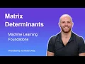 Matrix Determinants Topic 29 of Machine Learning Foundations