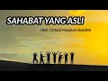 Download Lagu SAHABAT YANG ASLI (MOTIVASI) Oleh Ustadz Maududi Abdullah