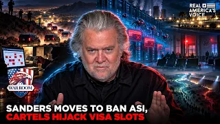 SANDERS MOVES TO BAN ASI, CARTELS HIJACK VISA SLOTS | WAR ROOM PM W STEVE BANNON