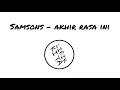 Download Lagu SAMSONS - AKHIR RASA INI (Lirik Lagu)