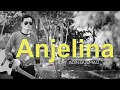 ANJELINA (Adin Gusmao) - Andrey Arief (Cover)