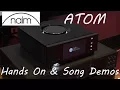 Lagu Naim Uniti Atom I get Hands On inc Song Demos - Great Little HiFi All in One