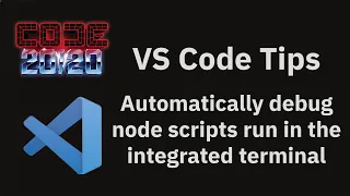 VS Code tips Automatically debug node scripts run in the integrated terminal