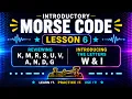 Morse Code Introductory Lesson 6 W and I