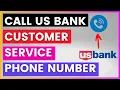 How To Find and Call US Bank Customer Service Phone number in 2025