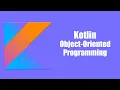 Kotlin Object Oriented Programming for Beginners Tutorial 2022