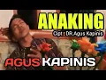 Lagu ANAKING Cipt : DR.Agus Kapinis