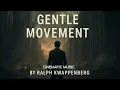 Gentle Movement - Cinematic Music | Ralph Kwappenberg