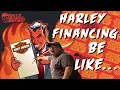 Harley Davidson Financing Be Like