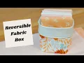 How to Sew a Reversible Fabric Box