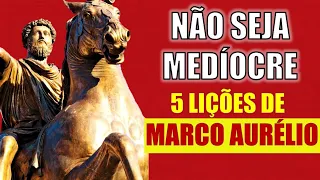 Estoicismo | 5 Lições de Marco Aurélio | Filosofia | Não Seja Medíocre