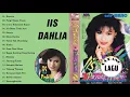Download Lagu Iis Dahlia Original Full Album | Pilihan Terbaik Iis Dahlia || Tembang Kenangan Terbaik