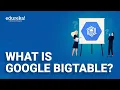 What is Google Big Table Cloud Bigtable Google Cloud Platform Training Edureka Rewind