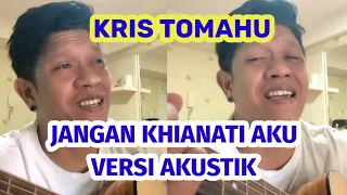 Download Kris Tomahu - Jangan Khianati Aku (Versi Akustik) MP3