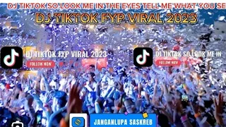 Download DJ TIKTOK SO LOOK ME IN THE EYES TELL ME WHAT YOU SEE MP3
