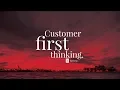 Customer First Thinking