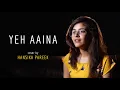 Download Lagu Yeh Aaina | cover by Hansika Pareek | Sing Dil Se | Kabir Singh | Shreya Ghoshal | Amaal Mallik