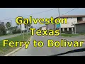 Galveston Texas FREE Ferry to Bolivar Peninsula