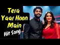 Download Lagu Tera Yaar Hoon Main(Mix)|Arijit Singh |Rochak Kohli |Heart Touching Sad Lofi Song |Hindi Song#song