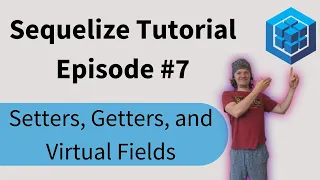 Sequelize Tutorial Episode 7 - Setters Getters and Virtual Fields