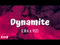 Download Lagu ILIRA​ x VIZE - Dynamite (Lyrics)