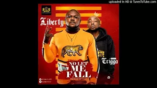 liberty no let me fall ft erigga