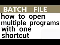 how to open multiple programs with one shortcut