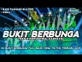 Download Lagu DJ BUKIT BERBUNGA FULL BASS - STYLE TRAP X PARTY ‼️ BASS HOREG DILUAR DUGAAN ‼️