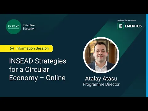 Information session on INSEAD Executive Education’s Strategies for a Circular Economy – Online Programme