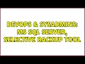DevOps SysAdmins MS SQL Server selective backup tool