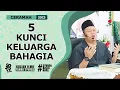 Download Lagu SYAMSUL DEBAT | 5 KUNCI KELUARGA BAHAGIA