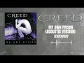 Creed - My Own Prison (Acoustic Version) [Extended] HQ