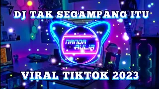 Download DJ TAK SEGAMPANG ITU BREAKBEAT REMIX TIKTOK VIRAL 2023 | NANDA AULIA MP3