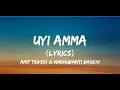 Uyi Amma - Lyrics | Azaad | Amit Trivedi, Madhubanti Bagchi