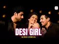 Download Lagu Desi Girl - Audio Lyrical | Priyanka C | Abhishek B | John A | Sunidhi Chauhan | Vishal D | Dostana