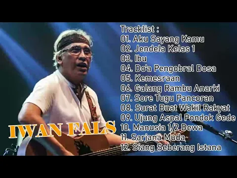 Download MP3 IWAN FALS FULL ALBUM LAGU HITS 2023 | AKU SAYANG KAMU, JENDELA KELAS 1