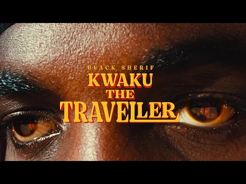 Download MP3 Black Sherif - Kwaku the Traveller (Official Video)