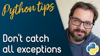 Catching All Exceptions Will Break Your Code Python Tips