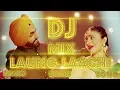 Download Lagu Laung Laachi Dj Song | Latest Punjabi Dj Song | Mix By Dj Akash
