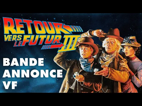 RETOUR VERS LE FUTUR III | BANDE ANNONCE VF | HD - YouTube thumbnail