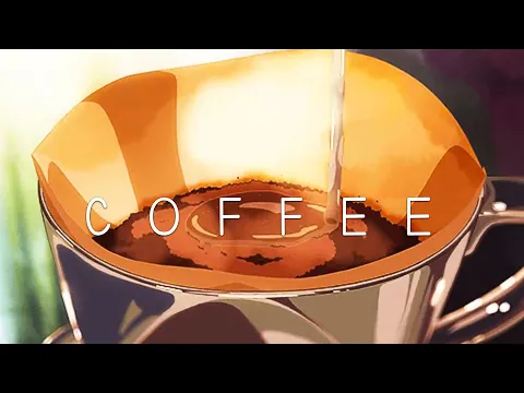 c o f f e e ☕️ [to listen while having a coffee, morning lofi mix]