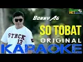 Download Lagu SO TOBAT - KARAOKE ORIGINAL BONNY AG - DANGDUT GORONTALO