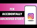 Accidentally Archived Instagram Story Before 24 Hours How To Unarchive It Back 2024
