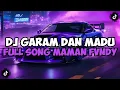 Download Lagu DJ GARAM DAN MADU SLOW BY MAMAN FVNDY VIRAL TIKTOK TERBARU 2025 YANG KALIAN CARI!!