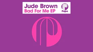 jude brown bad for me