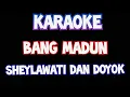 Download Lagu Karaoke Bang madun Sheylawati dan doyok  Original lirik video